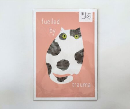 Print A4 "Fuelled By Trauma"