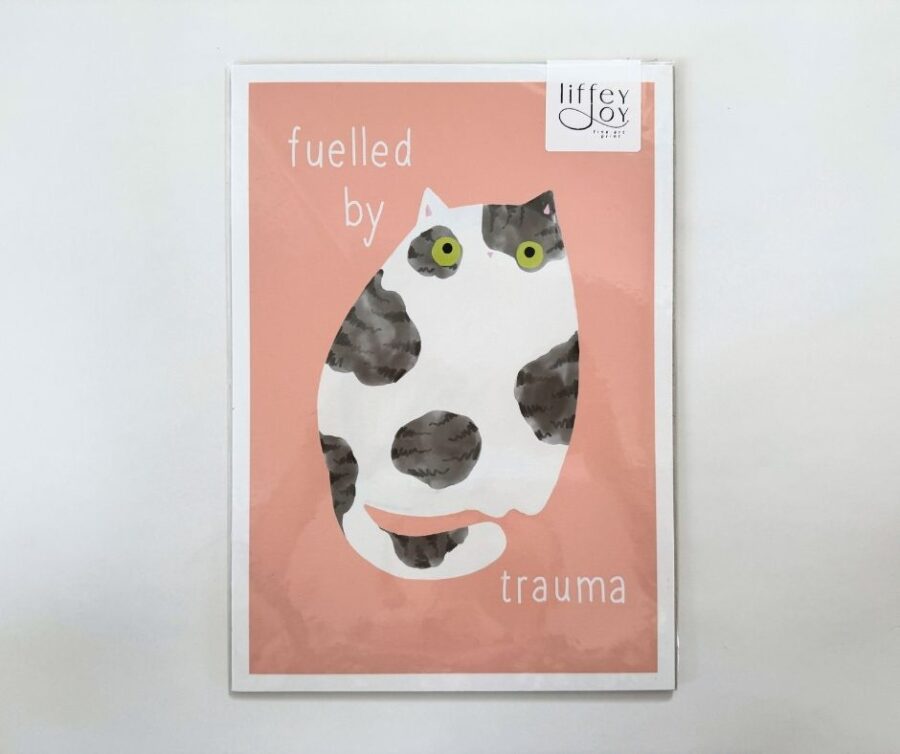 Print A4 "Fuelled By Trauma"